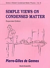 Simple Views on Condensed Matter (Expanded Edition) (Paperback, EXPANDED)
