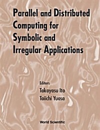 Parallel and Distributed Computing for Symbolic and Irregular Applications - Proceedings of the International Workshop Pdsia ?(Tm)99 (Hardcover)