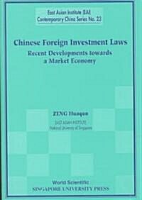Chinese Foreign Investment Laws: Recent Developments Towards a Market Economy (Paperback)