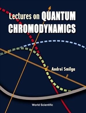 Lectures on the Foundations of Quantum Chromodynamics (Hardcover)