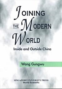 Joining the Modern World: Inside and Outside China (Paperback)