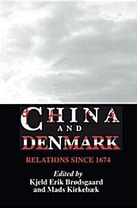 China and Denmark: Relations Since 1674 (Paperback)