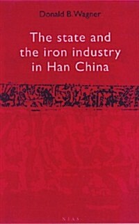 The State and Iron Industry in Han China (Paperback)