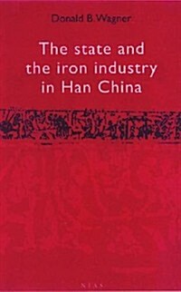 The State and the Iron Industry in Han China (Hardcover)