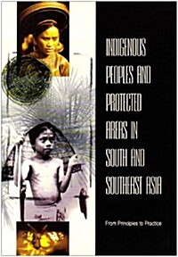 Indigenous Peoples and Protected Areas in South and Southeast Asia (Paperback)
