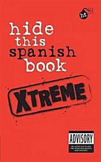 Hide This Spanish Book Xtreme (Paperback, 1st)