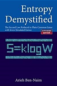 Entropy Demystified: The Second Law Reduced to Plain Common Sense (Revised Edition) (Paperback, Expanded)