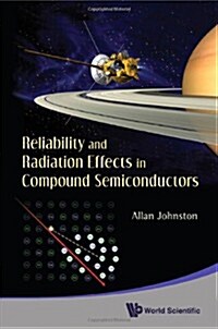 Reliability and Radiation Effects in Compound Semiconductors (Hardcover)