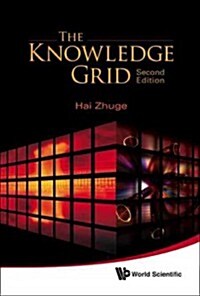 Knowledge Grid, The: Toward Cyber-Physical Society (2nd Edition) (Hardcover, 2, Revised)