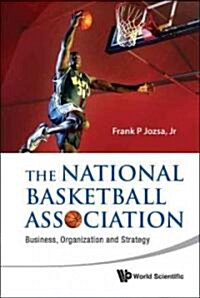 National Basketball Association, The: Business, Organization and Strategy (Hardcover)
