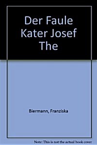 Der Faule Kater Josef The (Hardcover)