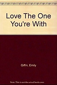 Love The One Youre With (Paperback)