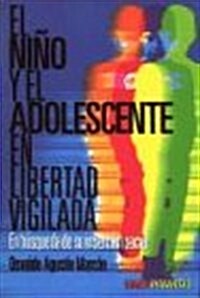 El Nino y El Adolescente En Libertad Vigilada (Paperback)