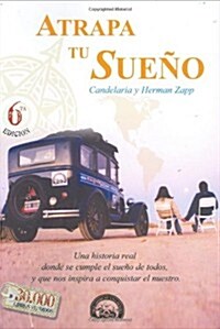 Atrapa tu Sueno : Una historia real donde se cumple el sueno de todos, y que nos inspira a conquistar el nuestro (Paperback, 6th ed.)