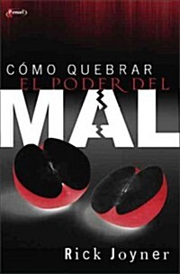 Como Quebrar El Poder Del Mal/ How to Break the Power Of Bad (Paperback)