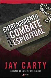 Entrenamiento para el combate espiritual / Basic Training for Spiritual Combat (Paperback)