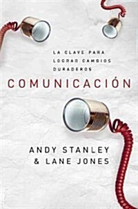 Comunicacion, la clave para lograr cambios/ Communication, The Key to Obtain Changes (Paperback)
