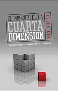 El principio de la cuarta dimension/ The Beginning of the Fourth Dimension (Paperback)