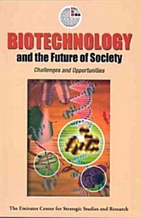 Biotechnology and the Future of Society: Challenges and Opportunities (Hardcover)