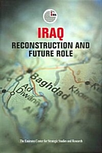 Iraq: Reconstruction and Future Role (Hardcover)