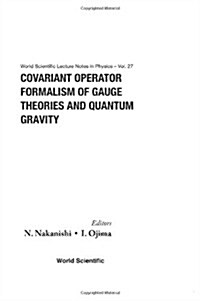 Covariant Operator Formalism of Gauge Theories and Quantum Gravity (Paperback)