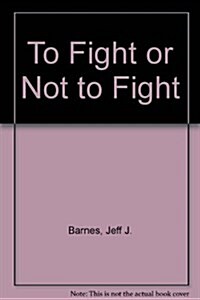 To Fight Or Not To Fight (Paperback)