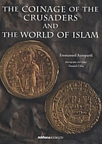 The Coinage of the Crusaders and the World of Islam (Hardcover)