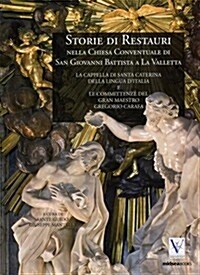 Storie Di Restauri Nella Chiesa Conventuale Di San Giovanni Battista a la Valletta (Hardcover)