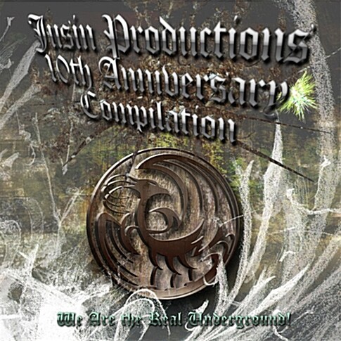 Jusin Productions 10th Anniversary Compilation We are the real underground