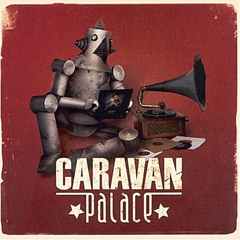 Caravan Palace - Caravan Palace