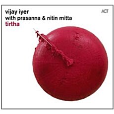 [수입] Vijay Iyer with Prasanna & Nitin Mitta - Tirtha