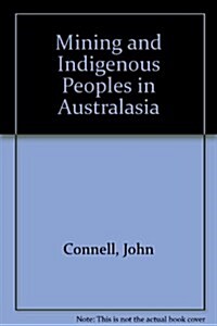 Mining and Indigenous Peoples in Australasia (Paperback)