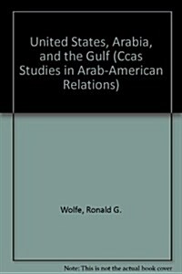 United States, Arabia, and the Gulf (Paperback)