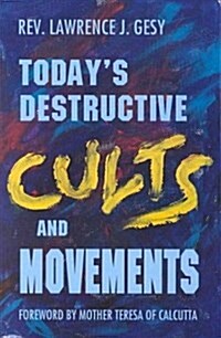 Todays Destructive Cults and Movements (Paperback)