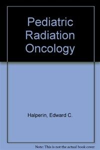 Pediatric radiation oncology 2nd ed