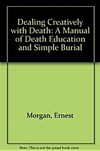 Dealing Creatively With Death (Paperback, 13th, Revised)