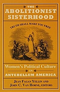 The Abolitionist Sisterhood (Hardcover)