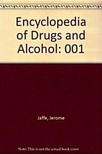 Encyclopedia of Drugs and Alcohol (Hardcover)