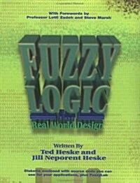 Fuzzy Logic for Real World Design (Paperback, Diskette)