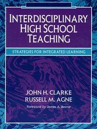 Interdisciplinary high school teaching : strategies for integrated learning