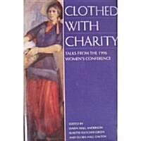 Clothed With Charity (Hardcover)