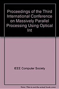 Proceedings of the Third International Conference on Massively Parallel Processing Using Optical Interconnections (Paperback)