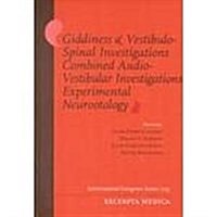 Giddiness & Vestibulo-Spinal Investigations Combined Audio-Vestibular Investigations Experimental Neurootology (Hardcover)