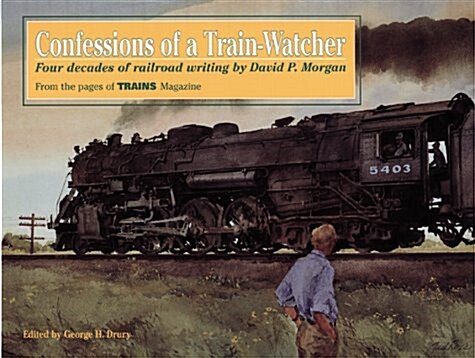 Confessions of a Train-Watcher (Hardcover)