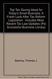 Top Tax Saving Ideas for Todays Small Business (Paperback, 3rd)