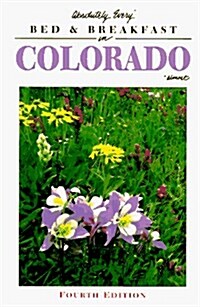 Absolutely Every Bed & Breakfast in Colorado (Paperback, 4th)