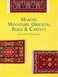 Making Miniature Oriental Rugs & Carpets (Paperback)