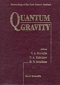 Quantum Gravity: Proceedings of the Sixth Moscow Quantum Gravity Seminar (Hardcover)