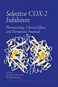 Selective Cox-2 Inhibitors: Pharmacology, Clinical Effects and Therapeutic Potential (Hardcover)