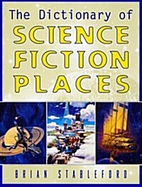 The Dictionary of Science Fiction Places (Paperback)